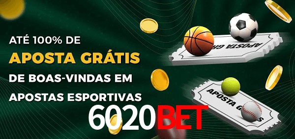 6020Bet Ate 100% de Aposta Gratis